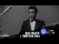 Max Roach | Triptych 1964