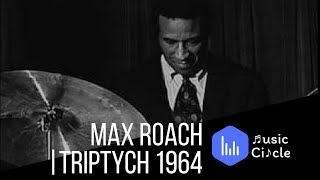 Max Roach | Triptych 1964