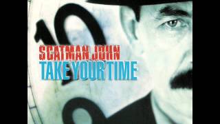 Scatman John Time(take your time) slow NO PITCH CHANGE