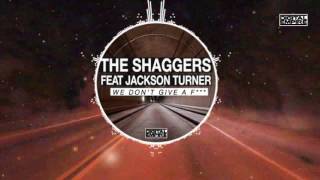 The Shaggers - We Don't Give A Fuck  ft. Jackson Turner (Original Mix)
