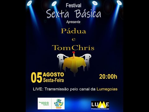 Live Festival Sexta Básica  show TomChris e Pádua  FAC Estado de Goiás