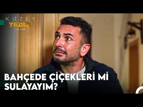 Evde Tuvalet Sırası Bana Gelmeyince Benim Eşkal - Kuzey Yıldızı İlk Aşk