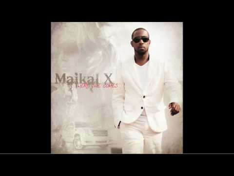 MAIKAL X - HERE SHE COMES (Brand New Single)