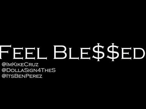 Feel Ble$$ed- Kiké Cruz x Titu$ x Benjamin Perez