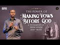 The Power of Making Vows Before God: A Testament of Dedication and Trust | Phaneroo Sunday 283