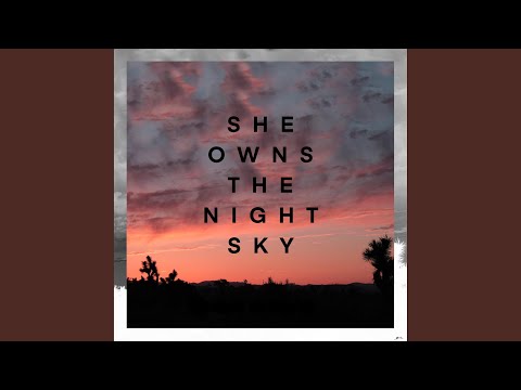 She Owns The Night Sky (feat. Avi Snow)
