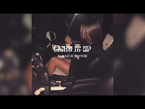 DAVI X SYKE - LIGHT IT UP