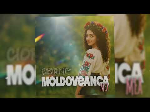 CIORNIY - Moldoveanca Mea | Audio , 2025
