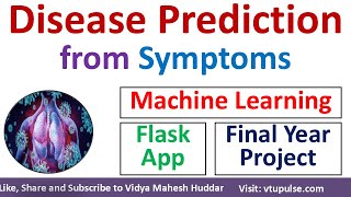 Disease Prediction from Symptoms with Flask App using Machine Learning by Vidya Mahesh Huddar