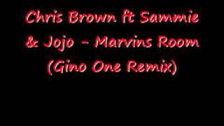 Chris Brown ft Sammie &amp; Jojo - Marvins Room (Gino One Remix)