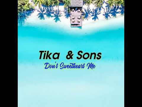Don't Sweetheart Me - Tika & Sons Vol 1 #throw🔙 #682music🇨🇰