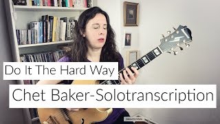 Do It The Hard Way - Chet Baker Solo Transcription For Guitar