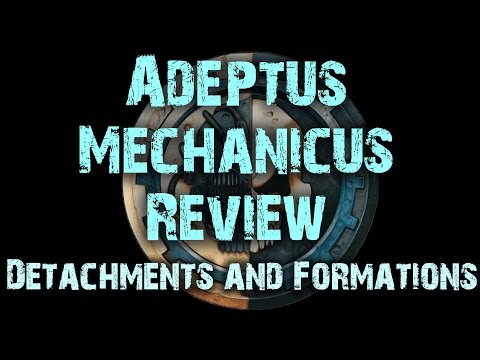 Detachments and Formations - Adeptus Mechanicus Reviews Ep 7