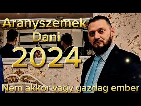 Aranyszemek Dani 2024 - Nem akkor vagy gazdag ember