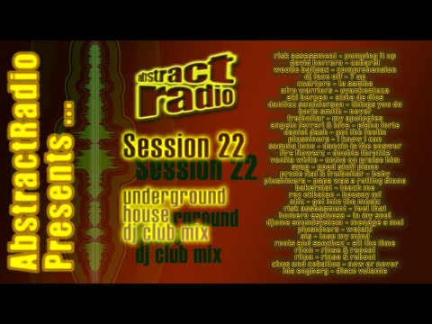 AbstractRadio - session 22 - underground club dance house dj mix
