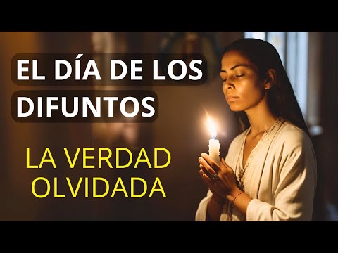 ¿QUÉ SUCEDE REALMENTE EL 2 DE NOVIEMBRE, DÍA DE LOS DIFUNTOS?