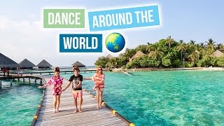 DANCE AROUND THE WORLD // The Music Video