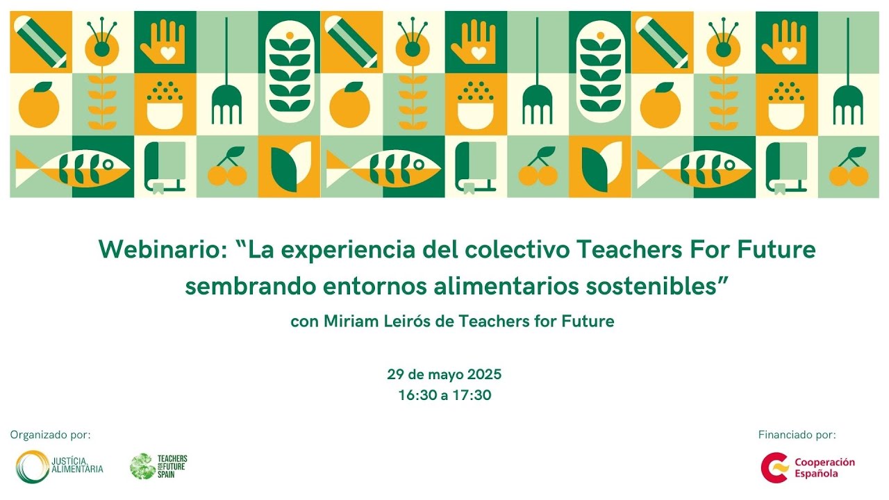 Webinar – La experiencia del colectivo Teachers for Future sembrando entornos alimentarios. 