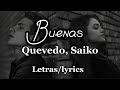 Buenas - Quevedo, Saiko - (letras/lyrics)