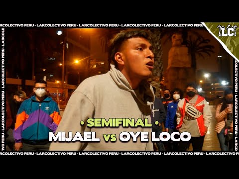 MIJAEL vs OYE LOCO - Semifinal | Larcolectivo x Clan del Valle (Clasificatoria Regional)