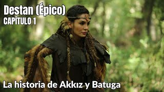 Destan (Épico) Capitulo 1 en español - La historia de Akkız y Batuga
