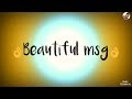 Beautiful Msg Whatsapp Status Video 30 Seconds