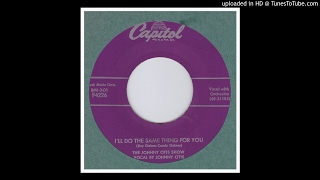 Johnny Otis Show, The - I'll Do The Same For You - 1959