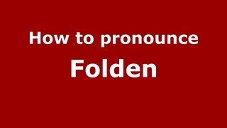 How to pronounce Folden