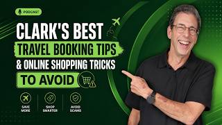 Clark's #1 Rule To Book Travel for Less (And the Sneaky Web Tricks Costing You Money)