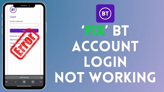 How to Fix BT Account Login Not Working 2024
