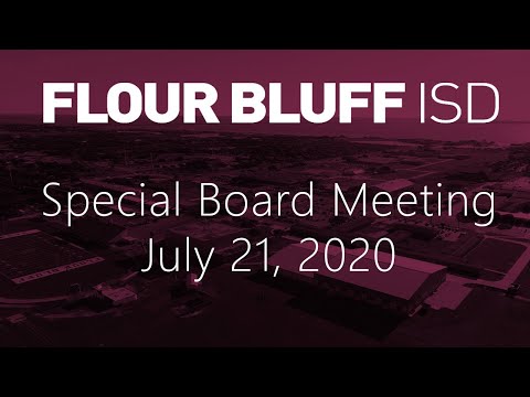 Flour Bluff ISD Special Board Meeting - July 21, 2020