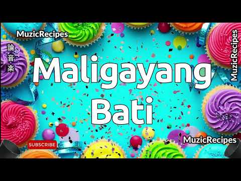 「MusicRecipes -  HAPPY BDAY] 」→  Maligayang Bati Tagalog (Lyrics) Maligayang Bati Sa iyong Pagsilang