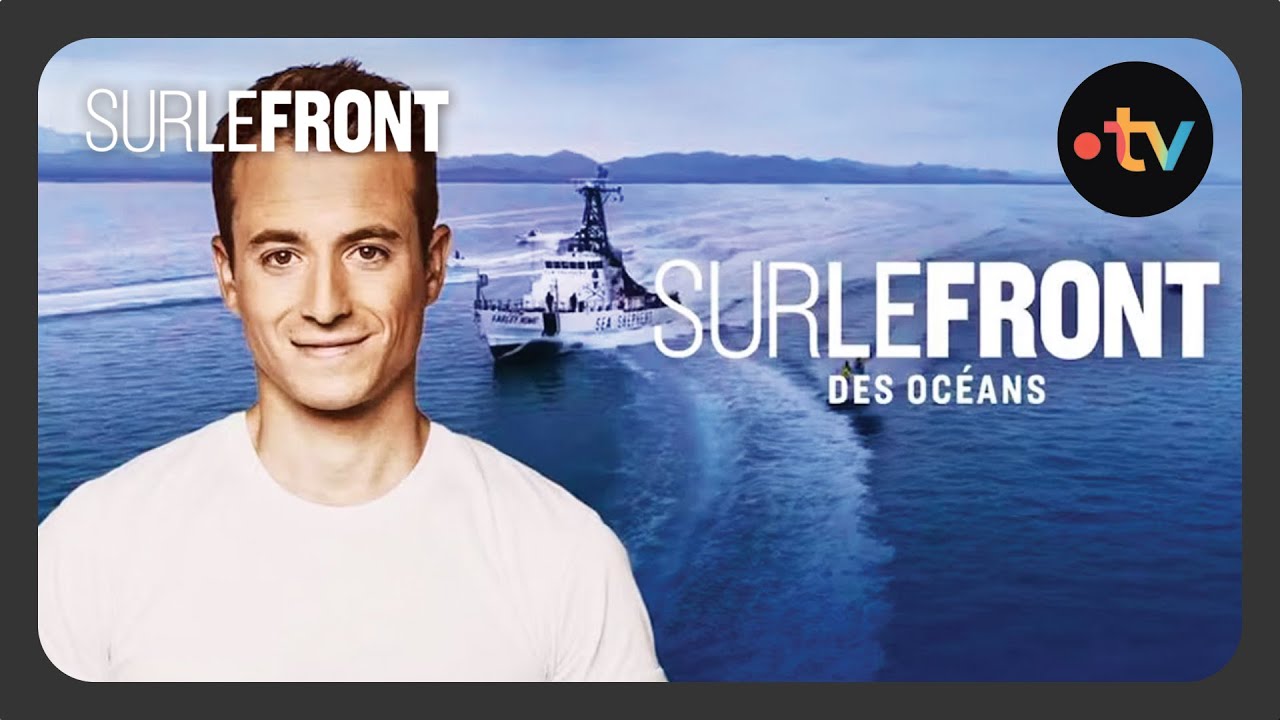 Sur le front des océans avec Hugo Clément (Intégrale) - Sur le front avec Hugo Clément