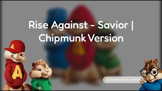 Rise Against - Savior | Chipmunk Version