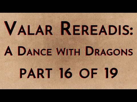 Valar Rereadis: ADWD - Part 16/19