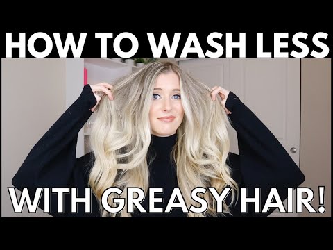 Oily Hair Hacks! How to Wash Hair Less With Greasy...