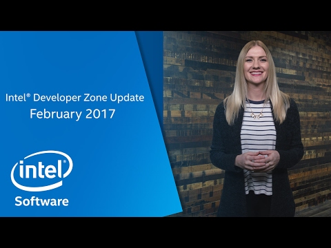 英特爾開發者專區更新。2017年2月 (Intel Developer Zone Update: February 2017)