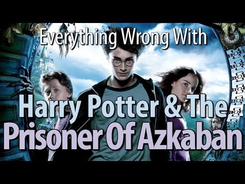 Everything Wrong With Harry Potter & The Prisoner Of Azkaban