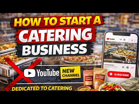 How to Start a Catering Business [ YouTube New Channel Dedicated to Catering Businesses]