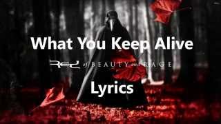 What You Keep Alive | Red | Lyrics Onscreen | Of Beauty And Rage | New Song 2015