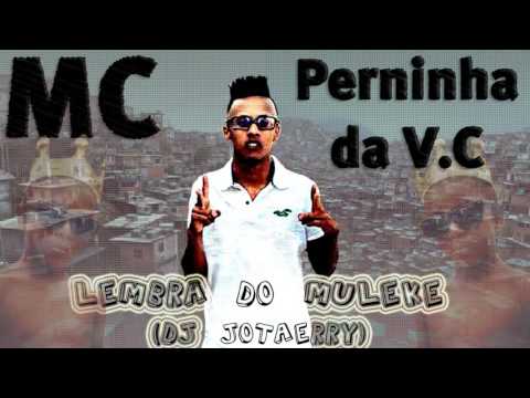 MC Perninha Da V.C - Lembra Do Muleque (DJ JOTAERRY)