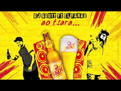 SKOL Ao Tsara - Dj Gouty Feat. El Farao - 2016