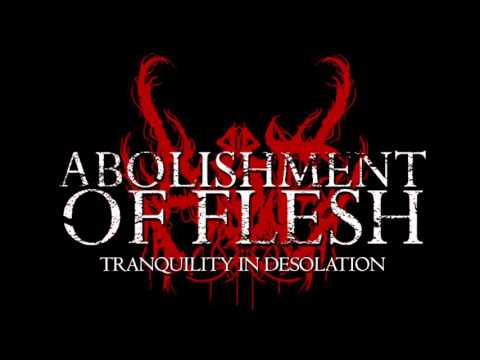Abolishment of Flesh/Tranquility in Desolation