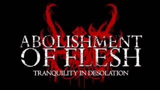 Abolishment of Flesh/Tranquility in Desolation
