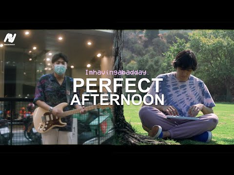 Imhavingabadday. - Perfect Afternoon [Across The World Video]