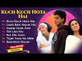 Kuch Kuch Hota Hai Movie All Songs Shahrukh Khan Kajol Rani Mukherjee MUSICAL WORLD