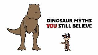 9 Dinosaurs Myths You Still Believe