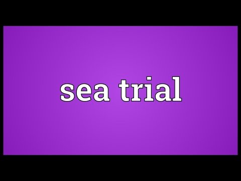 Sea trial Meaning Video