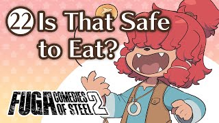 Fuga: Comedies of Steel 2 (Chapter 22) – Is That Safe to Eat? #Fuga2 #FugaMelodiesOfSteel2