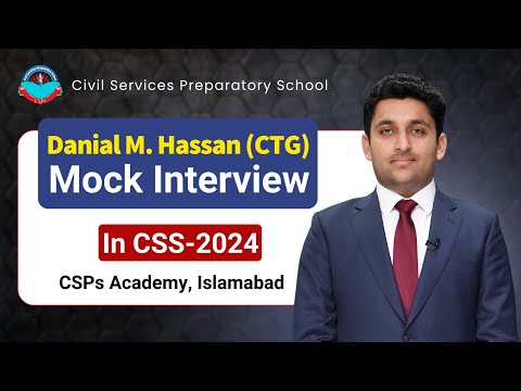 Danial Muhammad Hassan Jasra (CTG)  in CSS-2024 | Mock Interview by CSPs Academy Islamabad